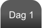 Dag 1