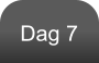 Dag 7