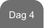 Dag 4