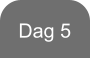 Dag 5