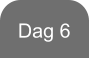 Dag 6
